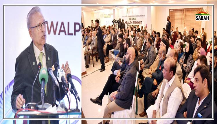 President Alvi urges all stakeholders & business community to play their role in creating awareness among the masses about health-related issues